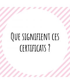 Que signifient ces certificats ?