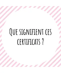 Que signifient ces certificats ?